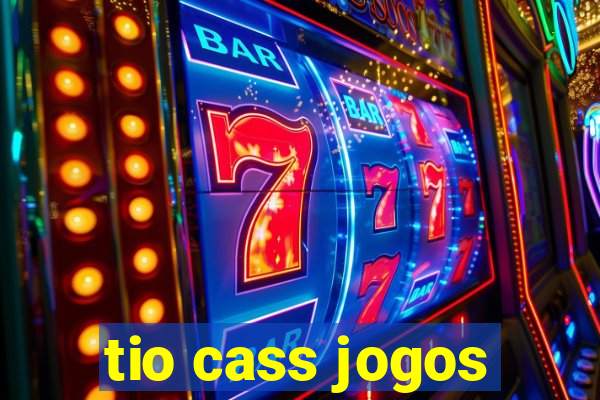 tio cass jogos